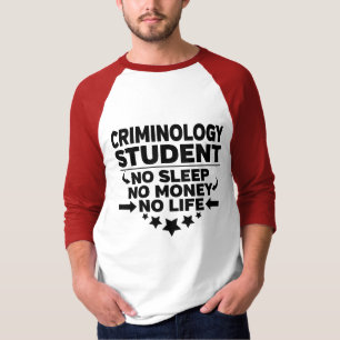 Criminology College Student No Life eller Money T Shirt