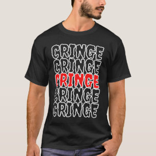 Cringe Phrase Gen Z Young Boys Cringe Meme T Shirt