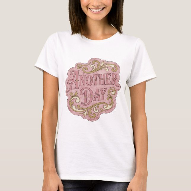 Crisp Rosa ANOTHER DAY Citat Design T Shirt (Framsida)