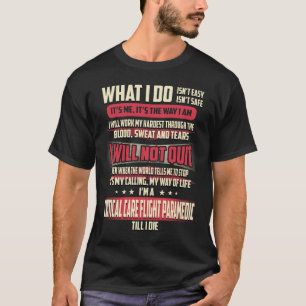 Critical Care Flight Sjukvårdare Vad jag gör T Shirt
