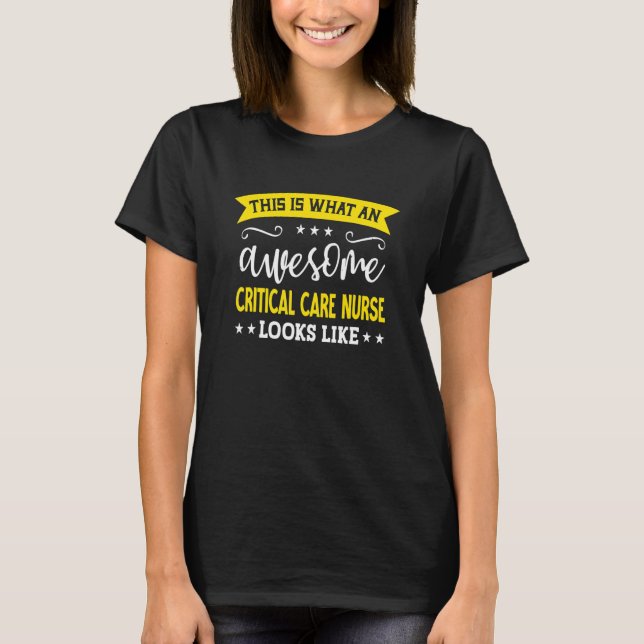 Critical Care Nurse Job Title Employee Critical Ca T Shirt (Framsida)