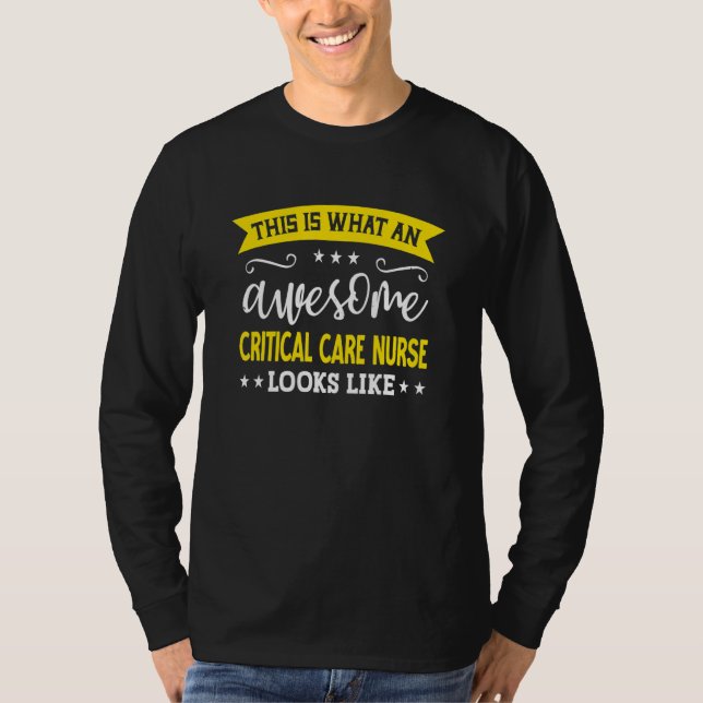 Critical Care Nurse Job Title Employee Critical Ca T Shirt (Framsida)