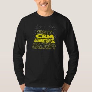 Crm Administrator Coola Galaxy-jobb T Shirt