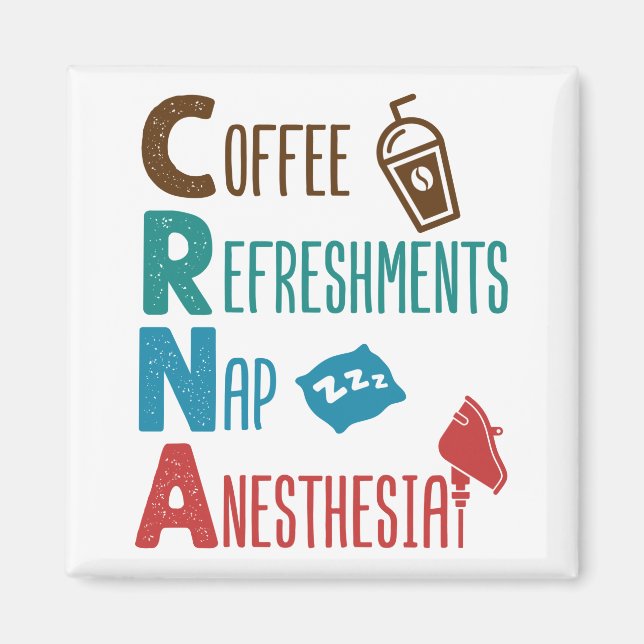 CRNA Coffee Refreshments Nap Anestsia Magnet (Framsidan)