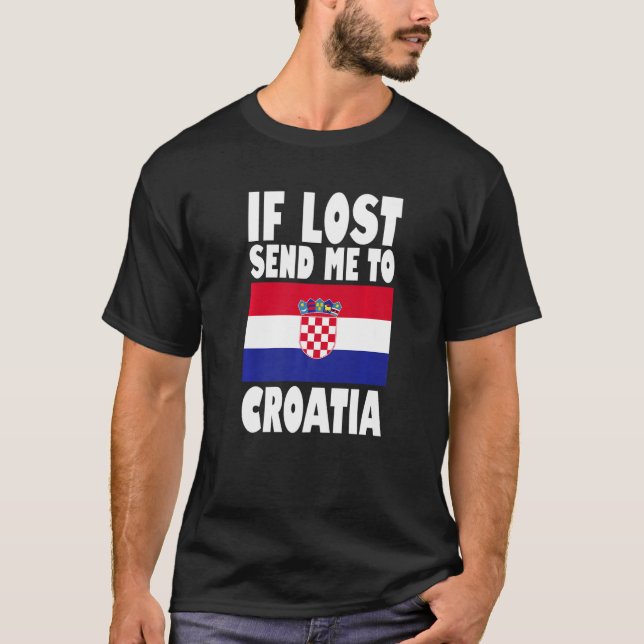 Croatia Flag Design  If lost send me to Croatia Pr T Shirt (Framsida)
