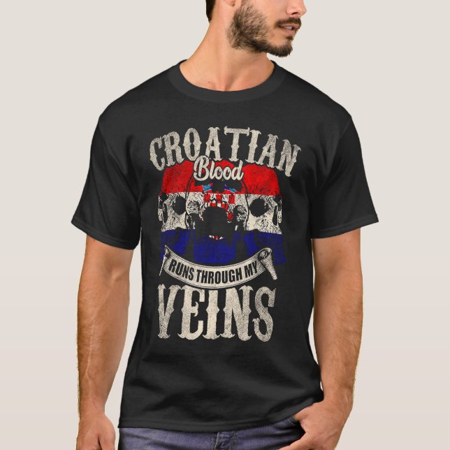 Croatian Blood Runs Through My Veins T Shirt (Framsida)