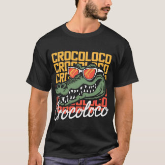 🐊 🔥 Croc Loco Vibes T Shirt