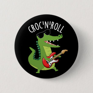 Croc N Roll Funny Crokodile Pun Mörk BG Knapp