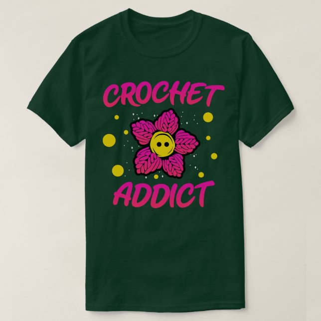 Crochet Addict T Shirt (Design framsida)