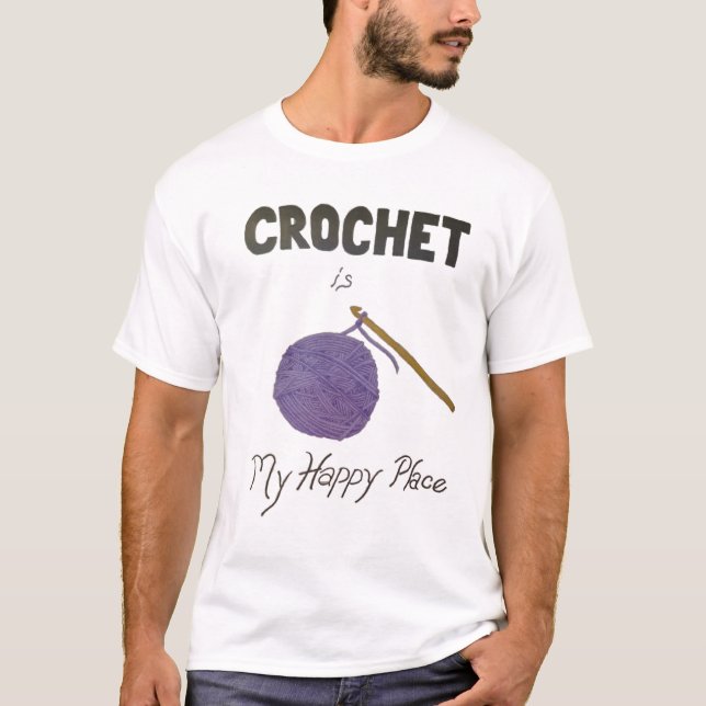 Crochet är My Lycklig Ställe T Shirt (Framsida)