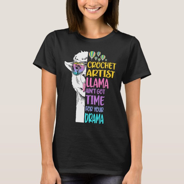 Crochet Artist Llama Aint Got Time For Drama Knitt T Shirt (Framsida)