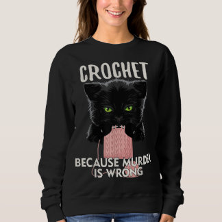 Crochet Because Murder is Wrong Funny Cat lover T Shirt