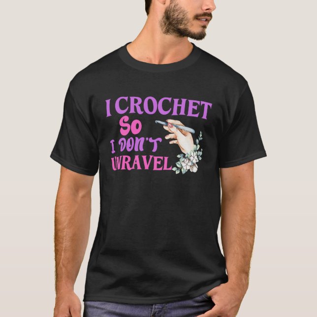 Crochet Crocheting Cool For Women Crocheter Unrave T Shirt (Framsida)