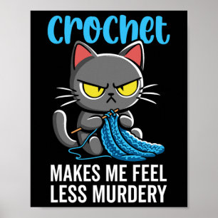 Crochet får mig att känna mig mindre för Murdery C Poster