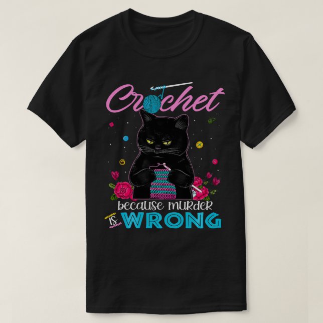 Crochet för att mord är fel  t shirt (Design framsida)
