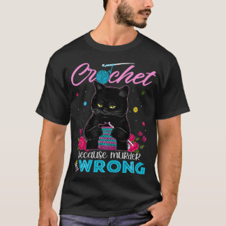 Crochet för att mord är fel  t shirt