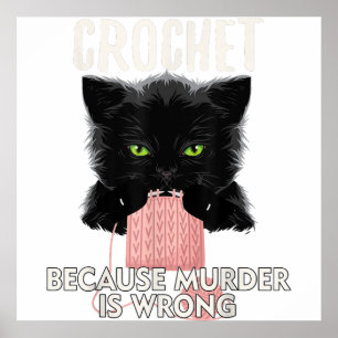 Crochet för att mordet är fel på Cat Lover Poster