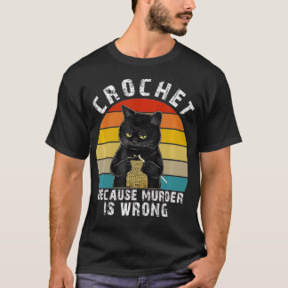 Crochet för att Murder är en felaktig, fin katt T Shirt