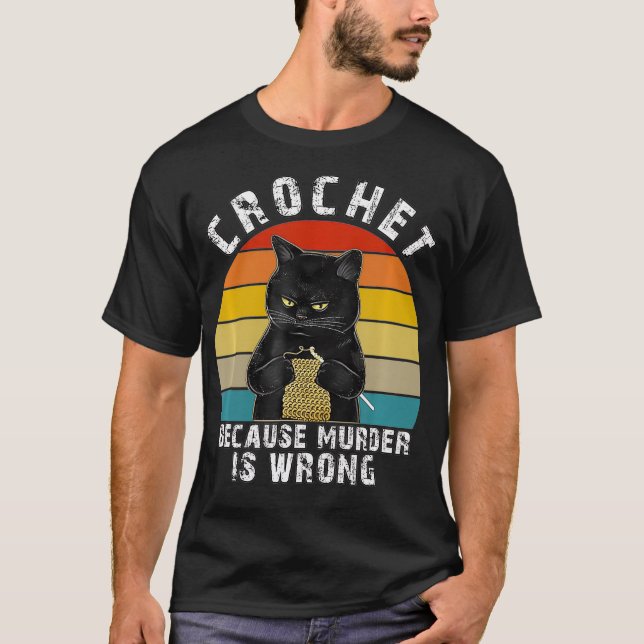 Crochet för att Murder är en felaktig, fin katt T Shirt (Framsida)