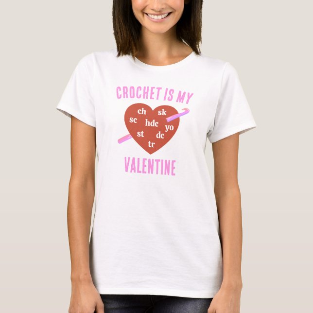 CROCHET IS MY VALENTINE T SHIRT (Framsida)