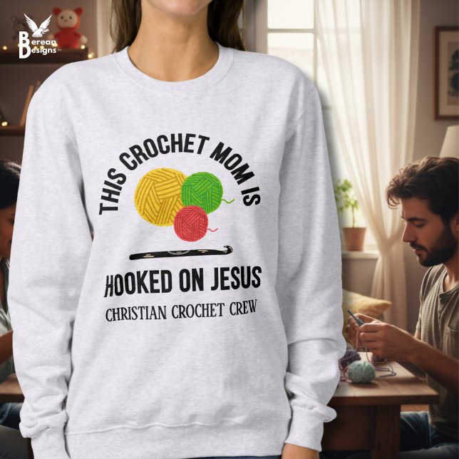 CROCHET MOM HOOKED ON JESUS Crochet Crew T Shirt (Stylish CROCHET MOM HOOKED ON JESUS Sweatshirt w/ customizable text. Great gift for Christian moms.)