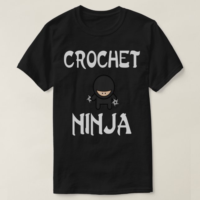 Crochet Ninja Funny shuriken Ninjas Crochet T Shirt (Design framsida)