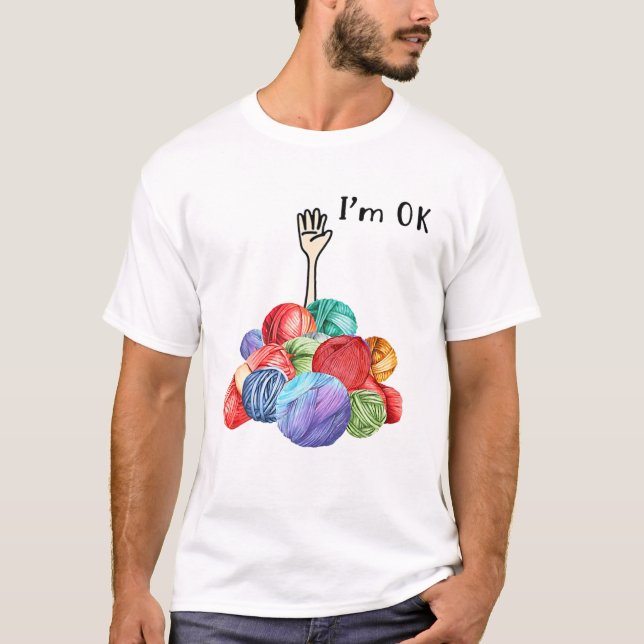 Crochet och Knitting Jag är okej T Shirt (Framsida)