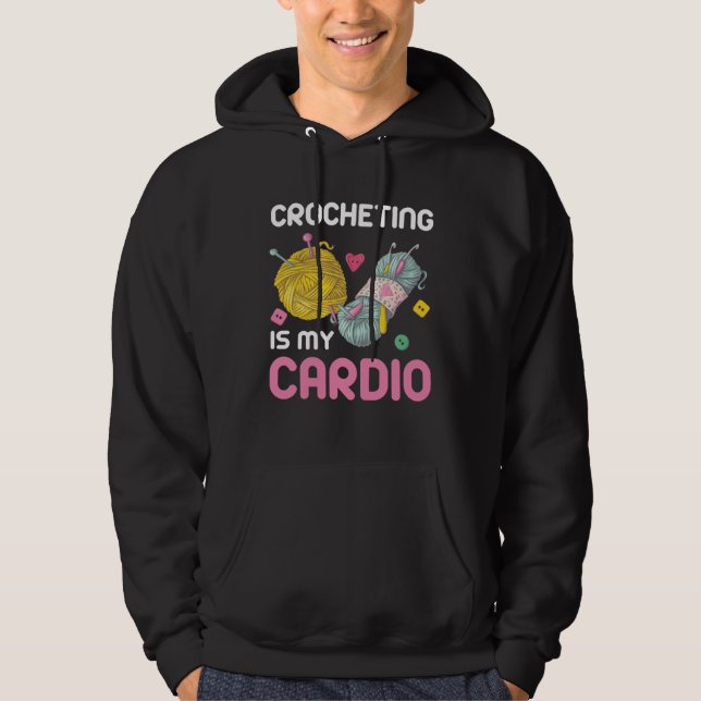 Crocheting Is My Cardio Quote Hoodie (Framsida)