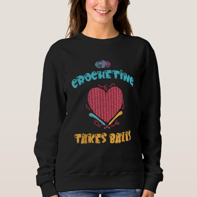 Crocheting Takes Balls Crochet Heart Quilting Hook T Shirt (Framsida)
