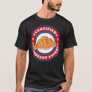 Croissant Expert Croissants T Shirt
