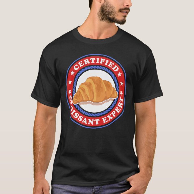 Croissant Expert Croissants T Shirt (Framsida)