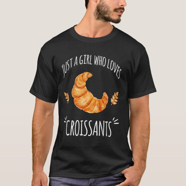 Croissant Girl Fransk Pastry Älskare T Shirt (Framsida)