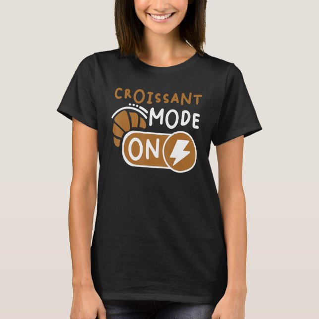 Croissant Mode On Fransk Pastry T Shirt (Framsida)