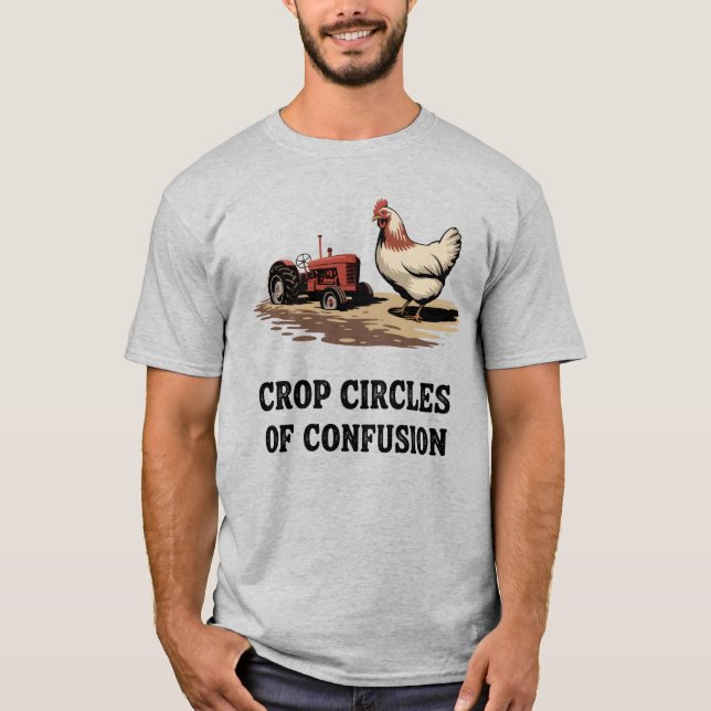 Crop Circles of Confusion | Funny Farmer Quote   T Shirt (Framsida)