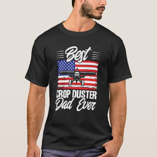 Crop Duster American Flag Best Crop Duster Dad Eve T Shirt (Framsida)
