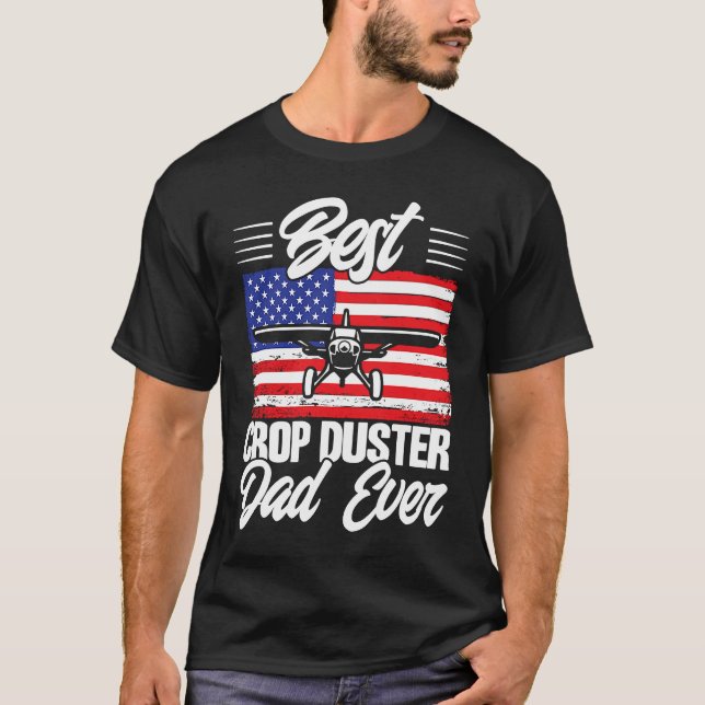 Crop Duster American Flag Best Crop Duster Dad Eve T Shirt (Framsida)