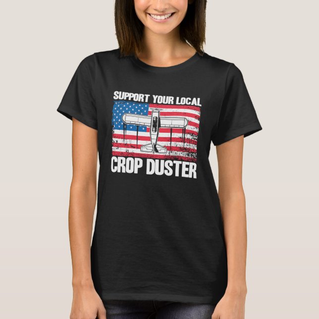 Crop Duster American Flag Support Your Local Crop  T Shirt (Framsida)
