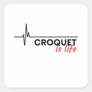 Croquet är livet fyrkantigt klistermärke