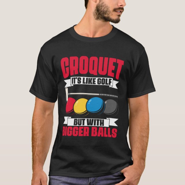 Croquet It s Like Golf  Croquet Player Croqueting  T Shirt (Framsida)