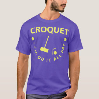 Croquet jag kan göra det hela dagen t shirt