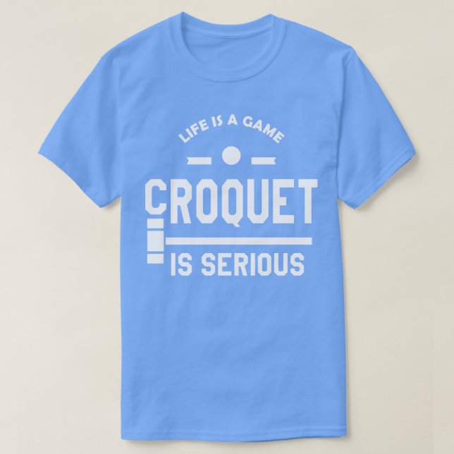Croquet Life är ett spel som är allvarligt T Shirt (Design framsida)