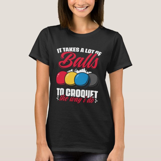 Croquet The Way I Do  Croquet Player Croqueting Cr T Shirt (Framsida)