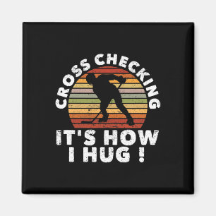Cross Checking Det är så jag kramar Rolig ishockey Magnet