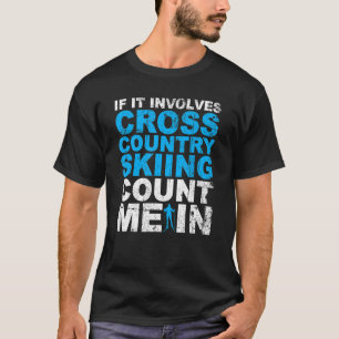 Crosst country skidantal mig i Cross country ski T Shirt