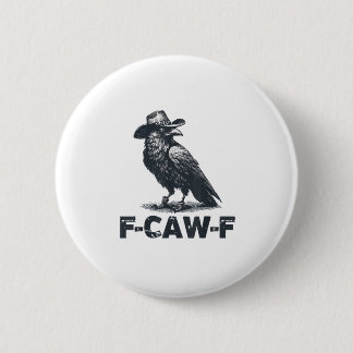 Crow F-Caw-F Retro Kråka Älskare Knapp