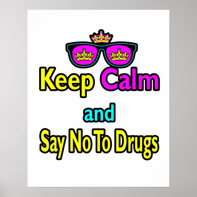 Crown Sunglasses Keep Calm And Say No To Drugs Poster (Framsidan)