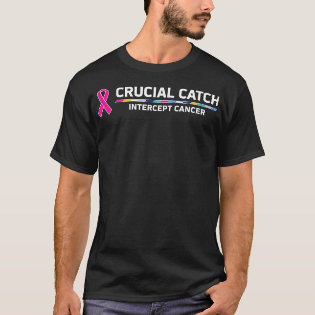 Crucial Catch Intercept Cancer  T Shirt (Framsida)