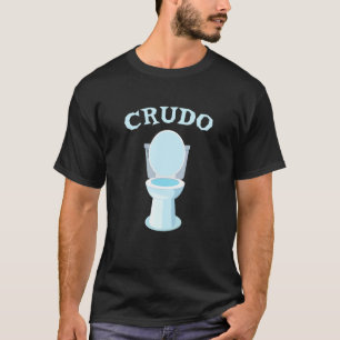 Crudo och Toilet T Shirt