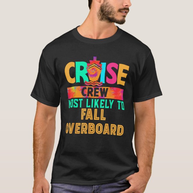 Cruise Crew Most Likely to Fall Overboard Hippie  T Shirt (Framsida)