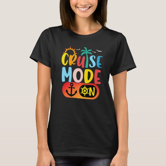 Cruise Family Vacation Cruise Mode On Summer Trip  T Shirt (Framsida)